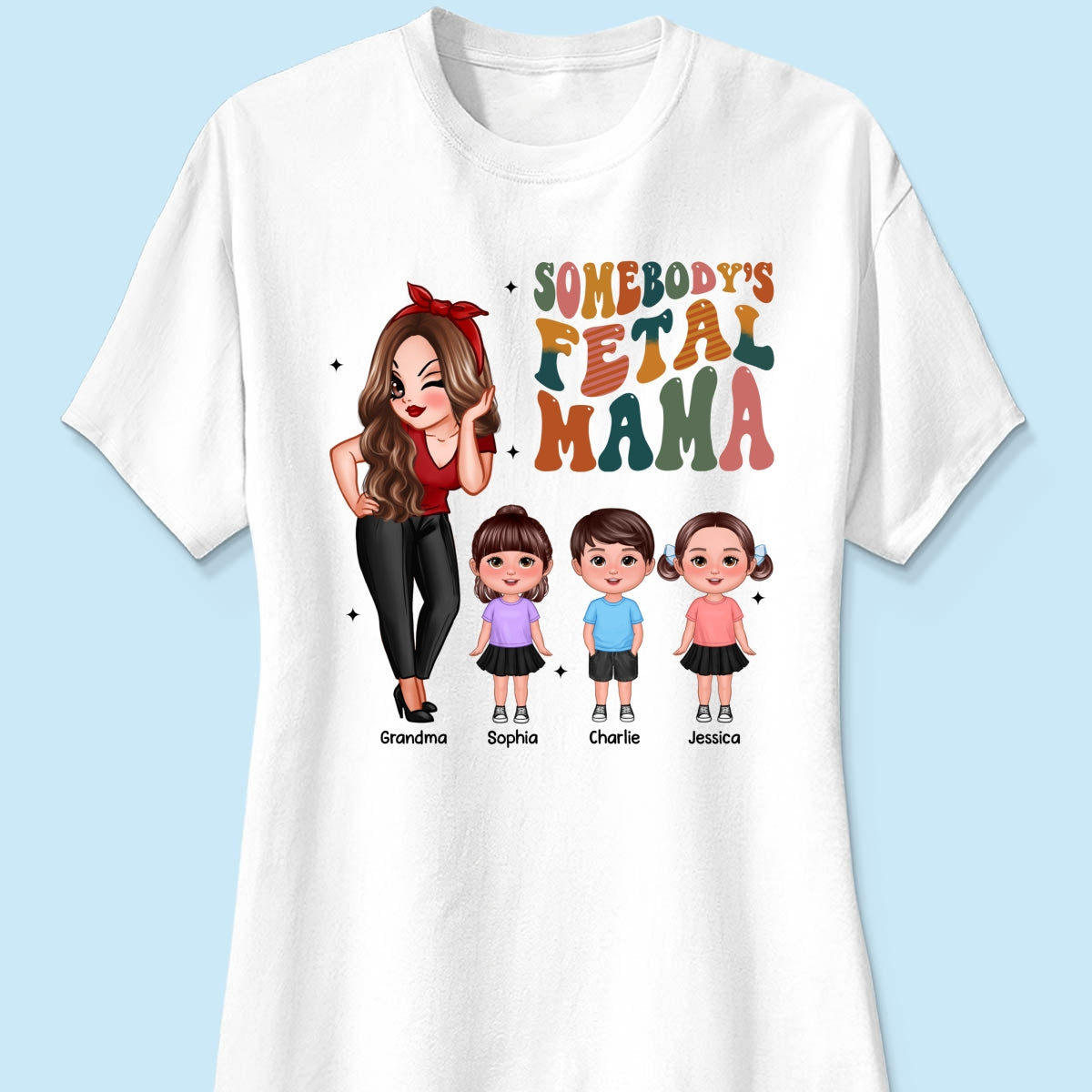 Somebody‘s Feral Aunt Mom Grandma Pretty Woman & Kids Personalized Shirt