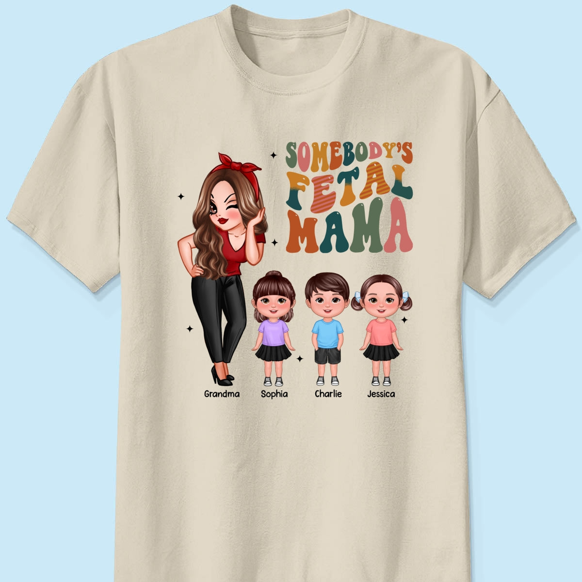 Somebody‘s Feral Aunt Mom Grandma Pretty Woman & Kids Personalized Shirt