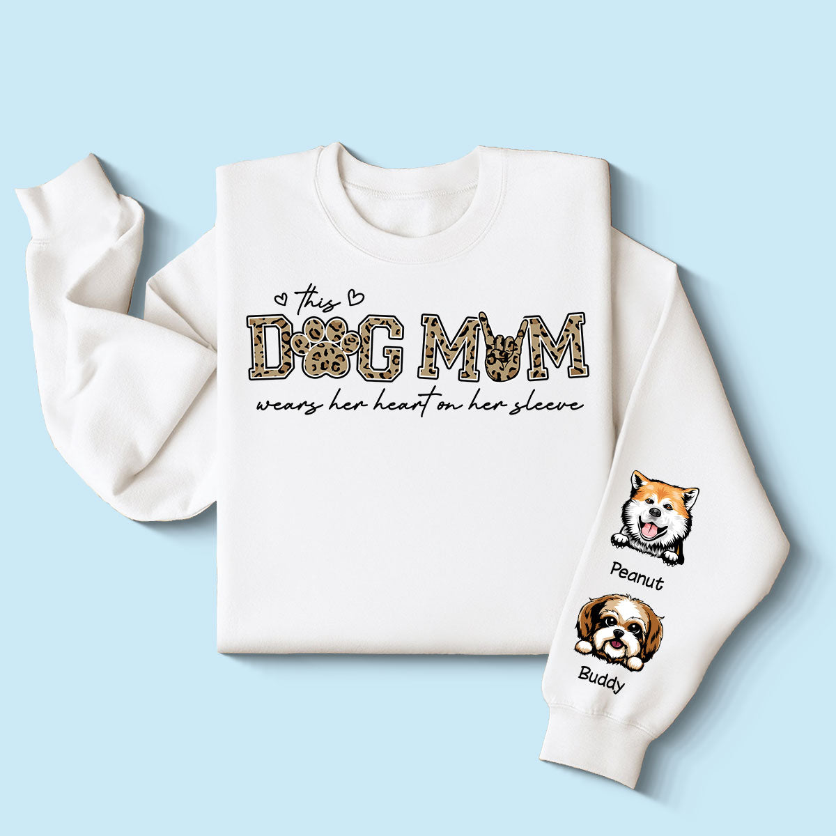 This Dog Mom Wears Her Heart On Her Sleeve, Leopard Pattern, Peeking Dog, Gift For Dog Mom, Fur Mama, Personalized Sleeve Printed Sweatshirt