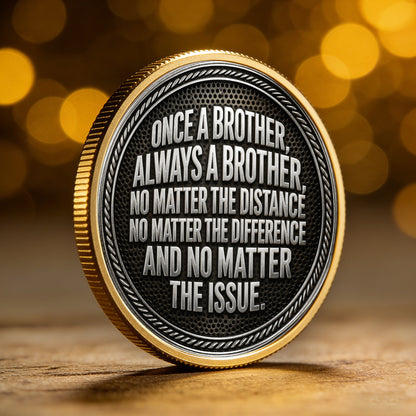 Once A Brother, Always A Brother, No Matter The Distance - Personalized Coin