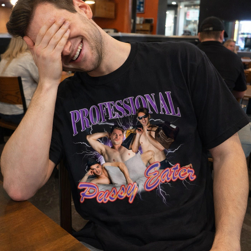Professional Pussy Eater - Funny Troll Comfort Tee For Him - Personalized Shirt