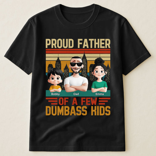Father's Day Gifts, Proud Father Of A Few Dumba** Kids New Version Dad Gift - Personalized Shirt