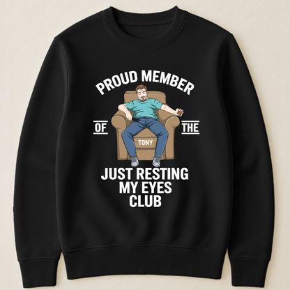 Father's Day Gifts, Proud Member Of The Just Resting My Eyes Club - Personalized Shirt