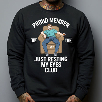 Father's Day Gifts, Proud Member Of The Just Resting My Eyes Club - Personalized Shirt