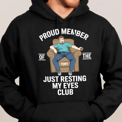 Father's Day Gifts, Proud Member Of The Just Resting My Eyes Club - Personalized Shirt