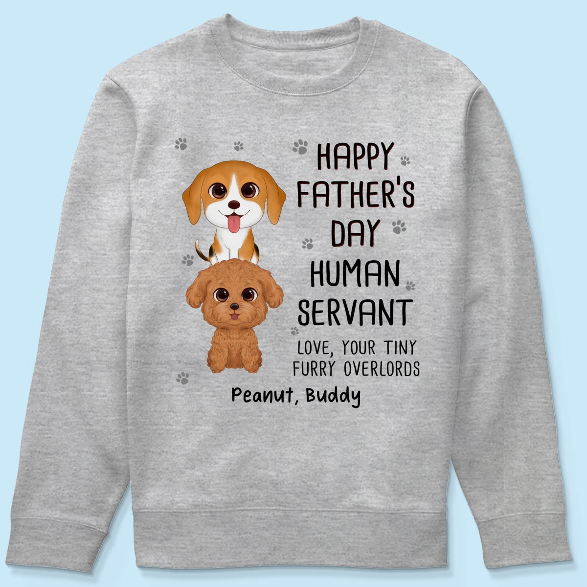 Happy Father‘s Day Human Servant Stacked Dogs Funny Gift For Dog Lover Personalized Shirt
