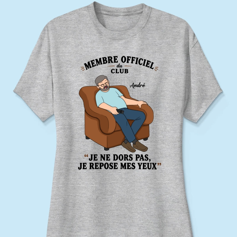 Membre du Club ""Je ne dors pas, je repose mes yeux"" – T-shirt Personnalis – Cadeau Rigolo fte des pres pour Papa & Papy