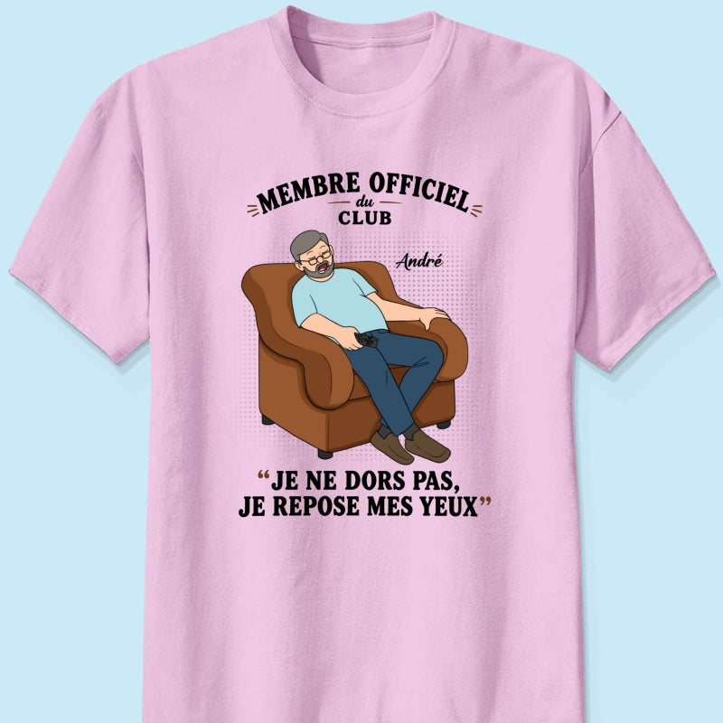 Membre du Club ""Je ne dors pas, je repose mes yeux"" – T-shirt Personnalis – Cadeau Rigolo fte des pres pour Papa & Papy