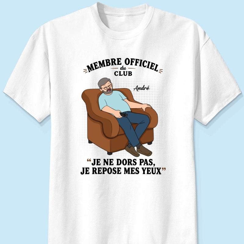 Membre du Club ""Je ne dors pas, je repose mes yeux"" – T-shirt Personnalis – Cadeau Rigolo fte des pres pour Papa & Papy