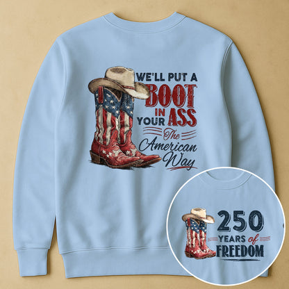 We'll Put A Boot In Your Ass The American Way - Shirt