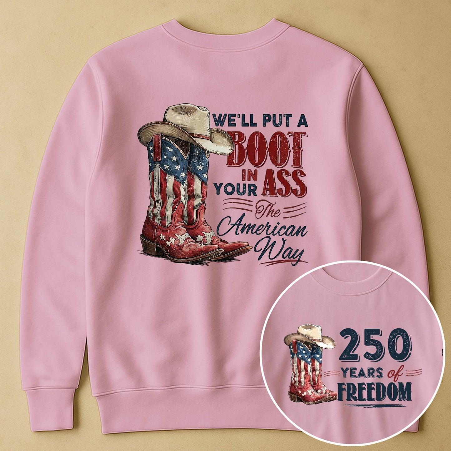 We'll Put A Boot In Your Ass The American Way - Shirt