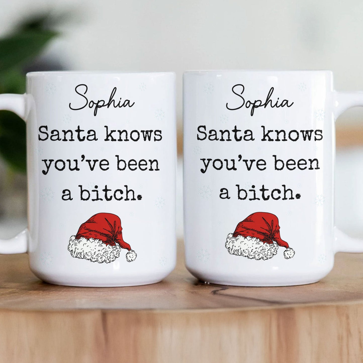 Santa Knows You'Ve Been A Bitch - Gifts For Wife, Gf, Friends Silly Gift - Personalized Mug