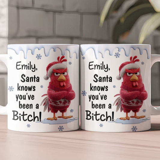 Santa Knows You've Been A B*tch! - Personalized Mug