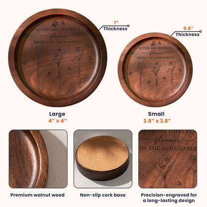 Sisters Are Different Flowers From The Same Garden - Personalized Wood Ring Dish