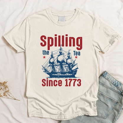 Spilling The Tea Since 1773 - Shirt