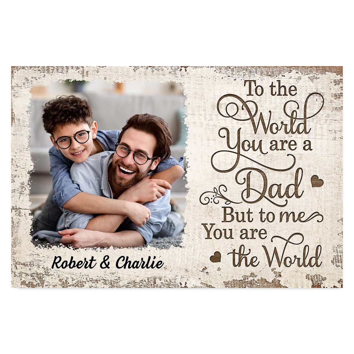 To Us You Are The World Photo Inserted Uploaded Personalized Poster, Gift For Dad, For Husband