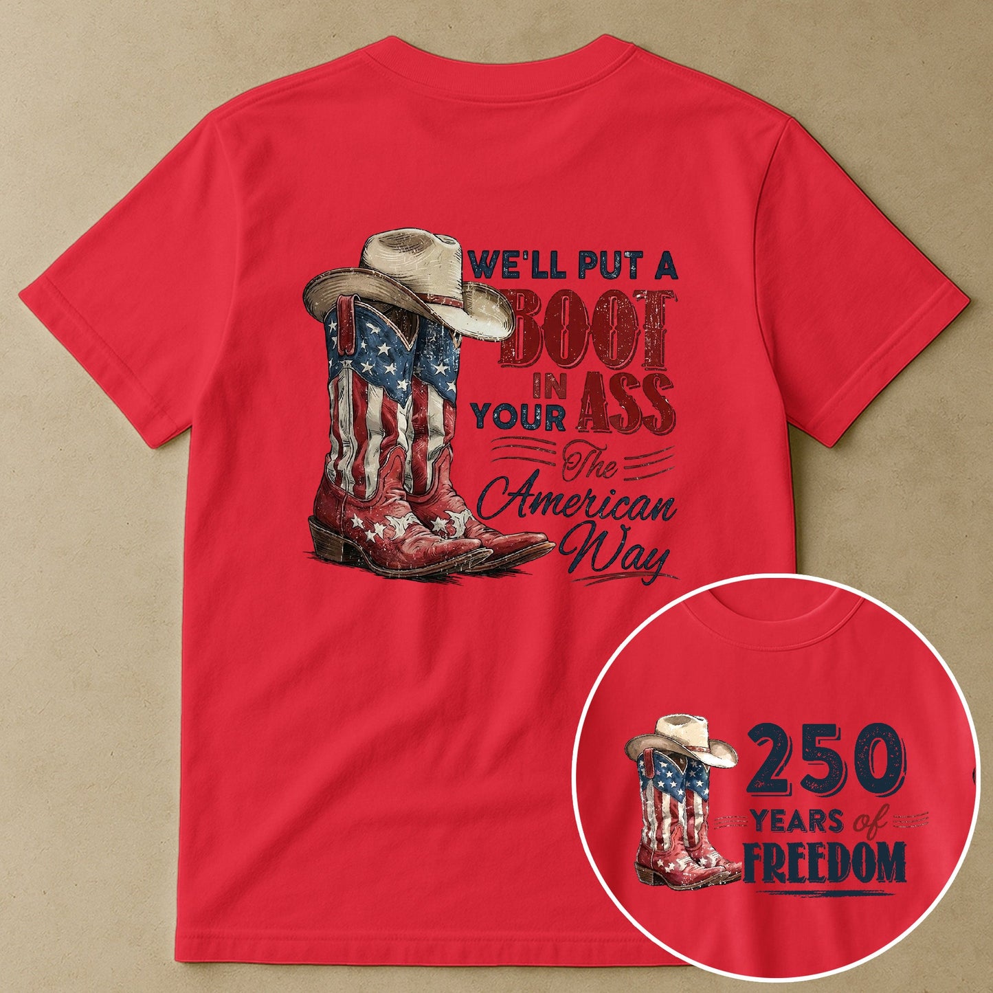 We'll Put A Boot In Your Ass The American Way - Shirt