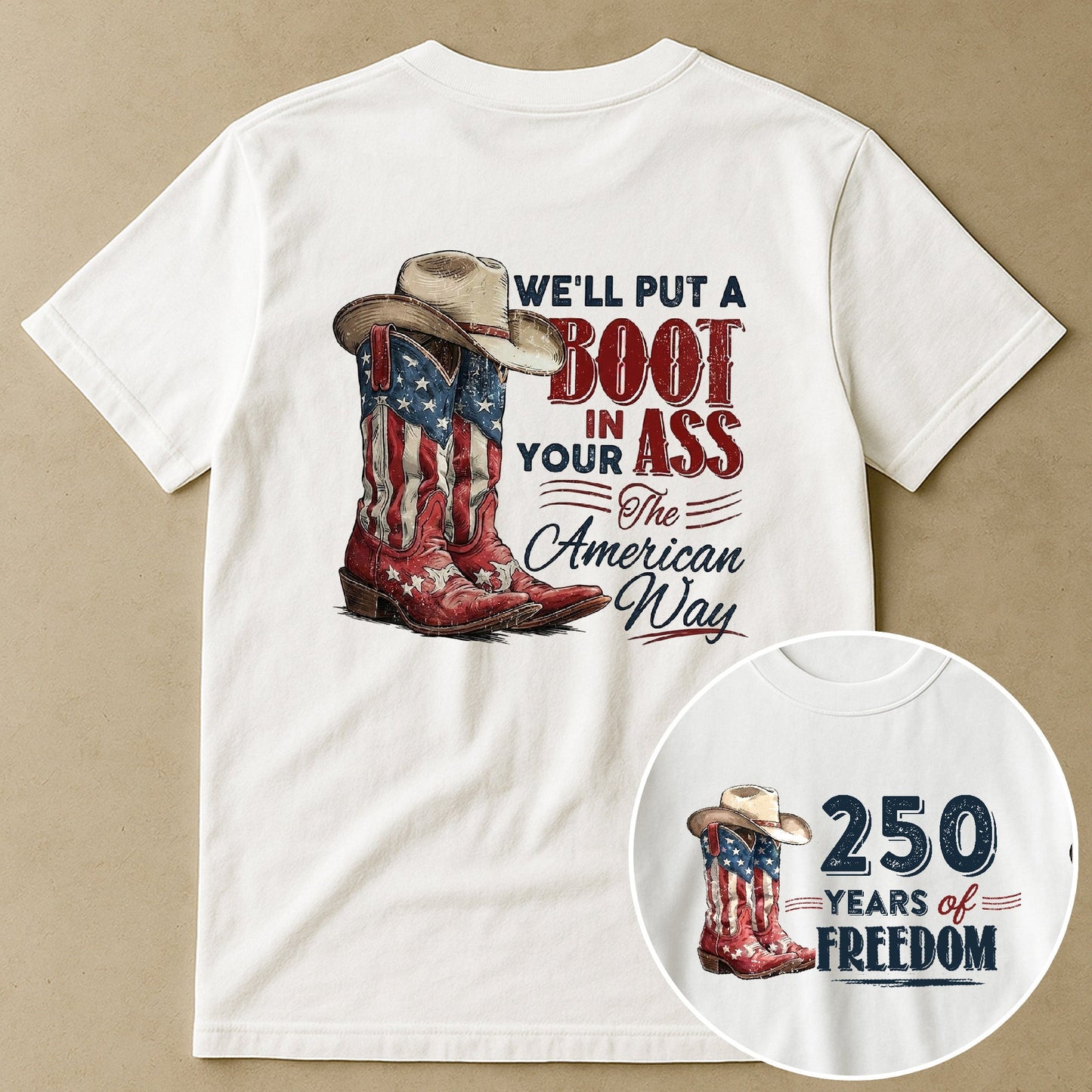 We'll Put A Boot In Your Ass The American Way - Shirt