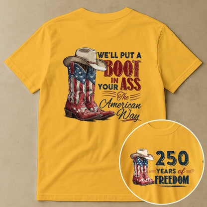 We'll Put A Boot In Your Ass The American Way - Shirt