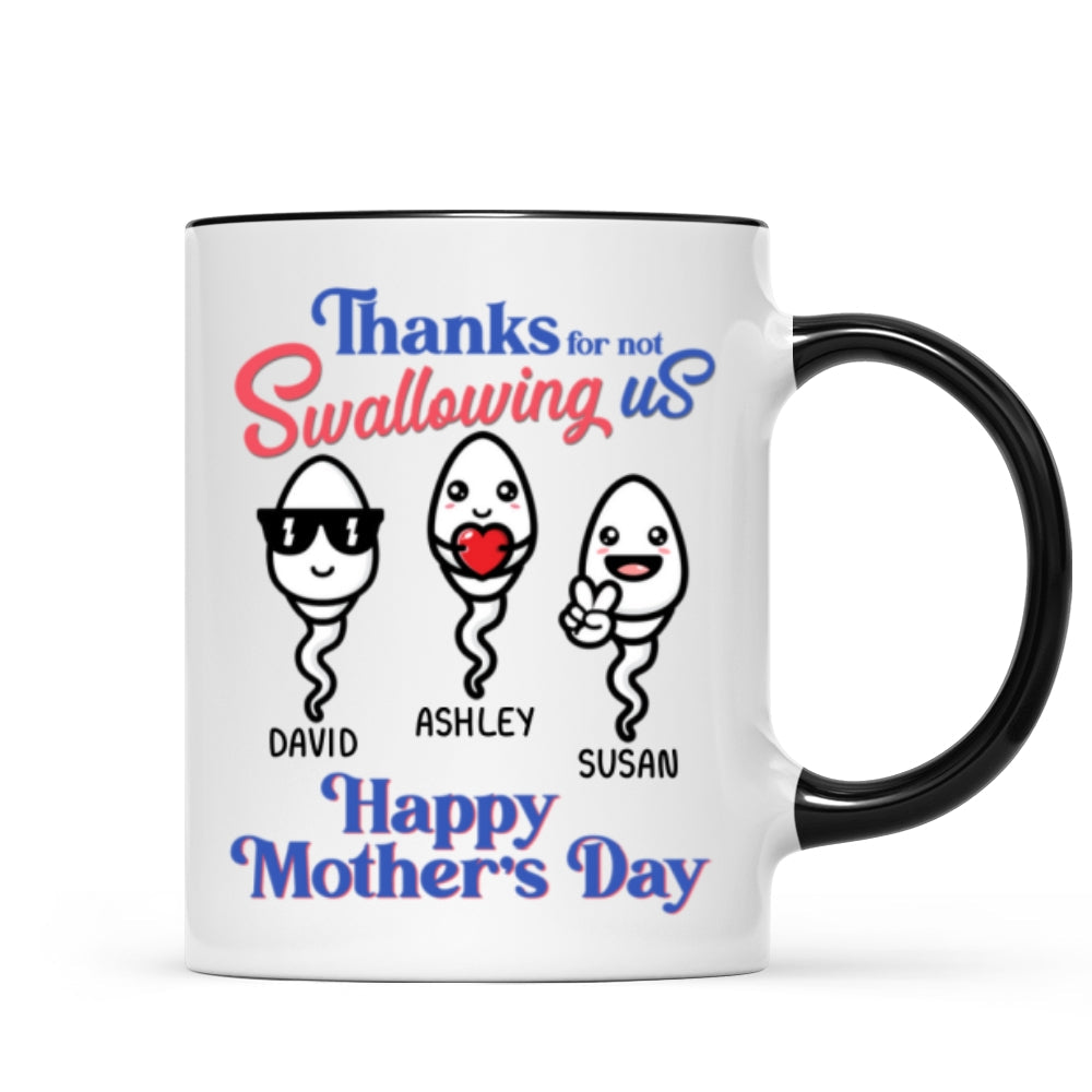 Thanks For Not Swallowing Us Funny Mother‘s Day Gift Personalized Mug