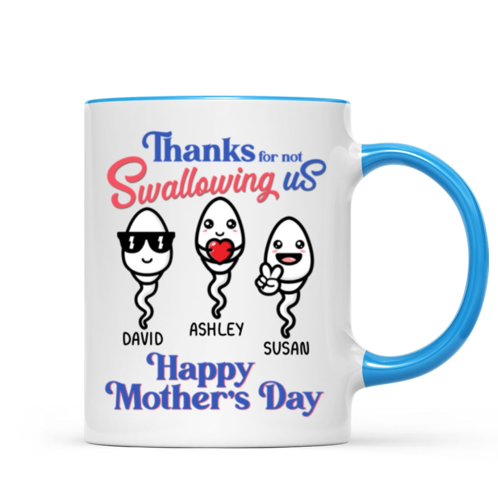 Thanks For Not Swallowing Us Funny Mother‘s Day Gift Personalized Mug