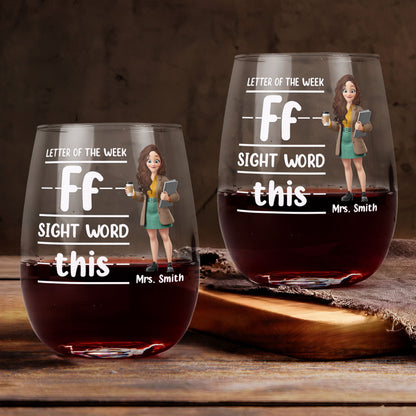 Teacher Funny Gift Letter Of The Week - Personalized Stemless Wine Glass
