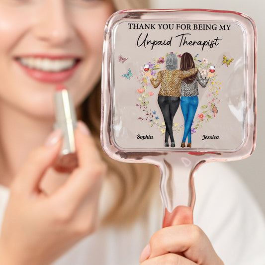 Thank You For Being My Unpaid Therapist Friendship Gifts - Personalized Handheld Mirror