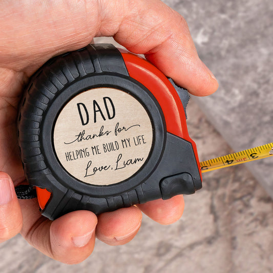Father's Day Gifts, Thanks For Helping Me Build My Life - Gifts For Dad - Personalized Tape Measure