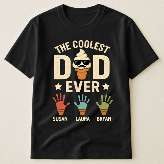 Father's Day Gifts, The Coolest Dad Ever Custom Kids Names Handprint - Personalized Shirt