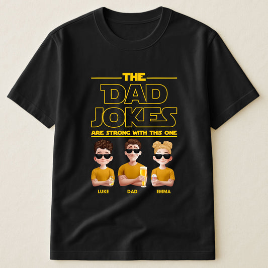 Father's Day Gifts, The Dad Jokes Are Strong With This One - Personalized Shirt