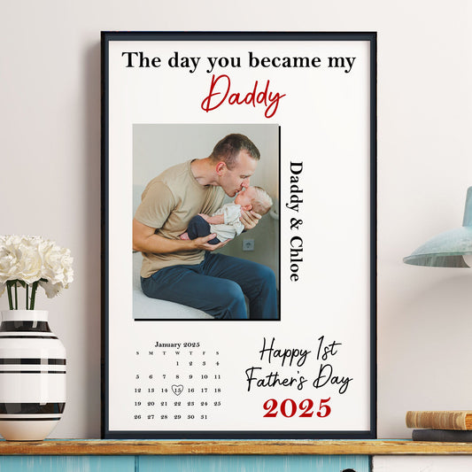 Father's Day Gifts, The Day You Became My Daddy 1st Father's Day - Personalized Photo Poster