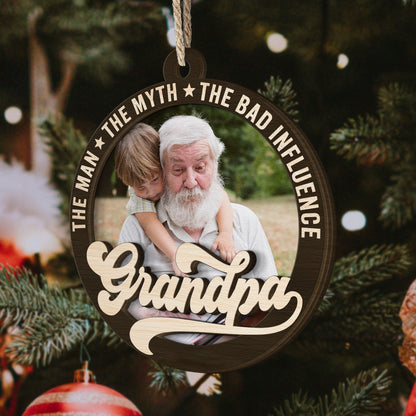 The Man The Myth The Bad Influence - Personalized Wooden Photo Ornament