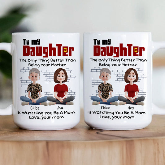 The Only Thing Better Than Being Your Mother - Personalized Mug