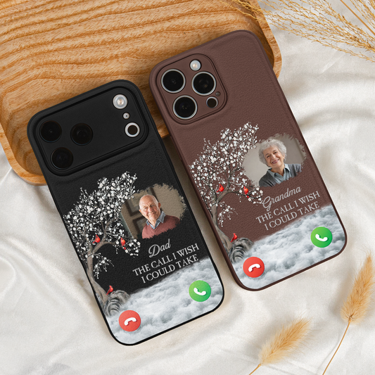 The Call I Wish I Could Take - Memorial Gifts For Loss Of Loved Ones - Personalized Leather Phone Case