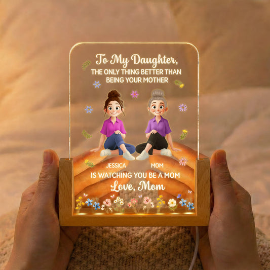 The Only Thing Better Than Being Your Mother Is Watching You Be A Mom - Personalized Night Light