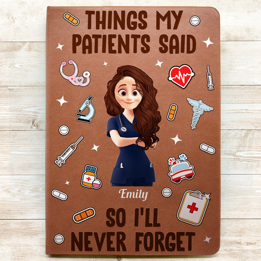 Things My Patients Said - Personalized Leather Journal