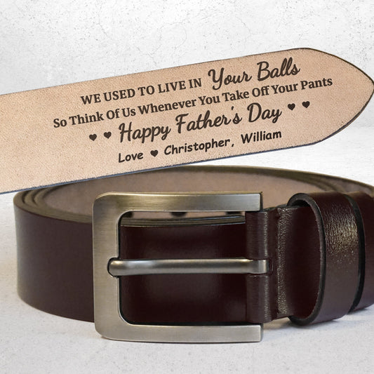 Father's Day Gifts, Think Of Us Whenever You Take Off Your Pants Dad Gift - Personalized Engraved Leather Belt