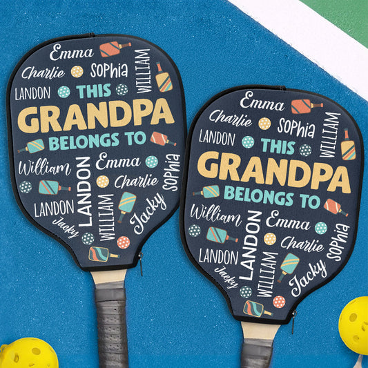 Father's Day Gifts, This Grandpa Belongs To - Custom Pickleball Paddle Cover