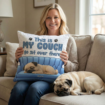 This Is My Couch Go Sit Over There - 3D Version - Personalized Pillows