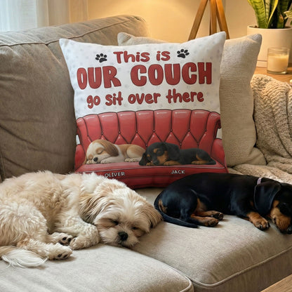 This Is My Couch Go Sit Over There - 3D Version - Personalized Pillows