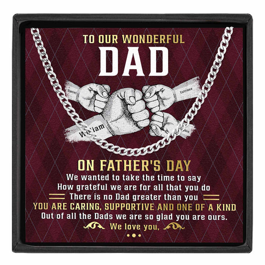 Father's Day Gifts, To A Wonderful Dad We Are So Glad You Are Ours - Personalized Men's Cuban Link Chain