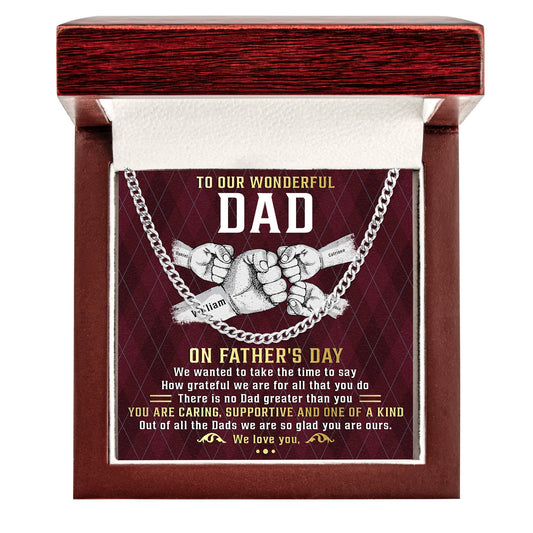 Father's Day Gifts, To A Wonderful Dad We Are So Glad You Are Ours - Personalized Men's Cuban Link Chain