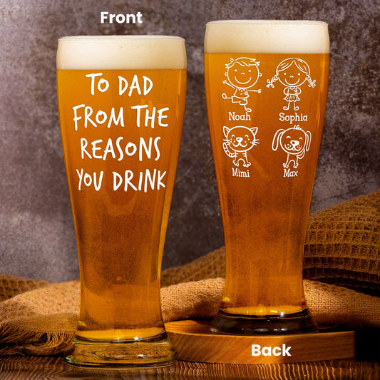 Father's Day Gifts, To Dad From The Reasons You Drink Custom Cute Kids - Personalized Pilsner Glass