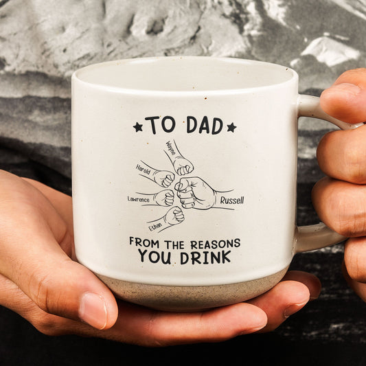 Father's Day Gifts, To Dad From The Reasons You Drink - Personalized Pottery Mug