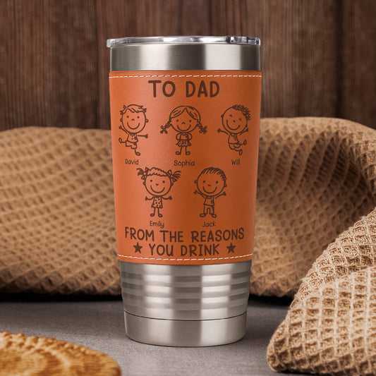 Father's Day Gifts, To Dad From The Reasons You Drink - Personalized 20oz Tumbler