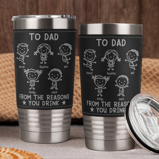 Father's Day Gifts, To Dad From The Reasons You Drink - Personalized 20oz Tumbler