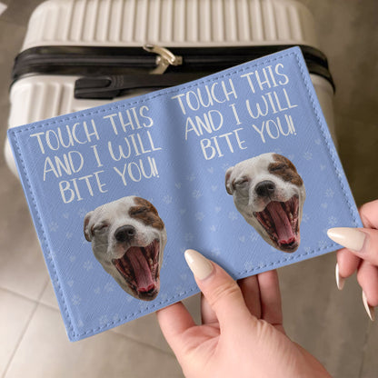 Touch This & I Will Bite - Personalized Photo Passport Cover And Luggage Tag Travel Set