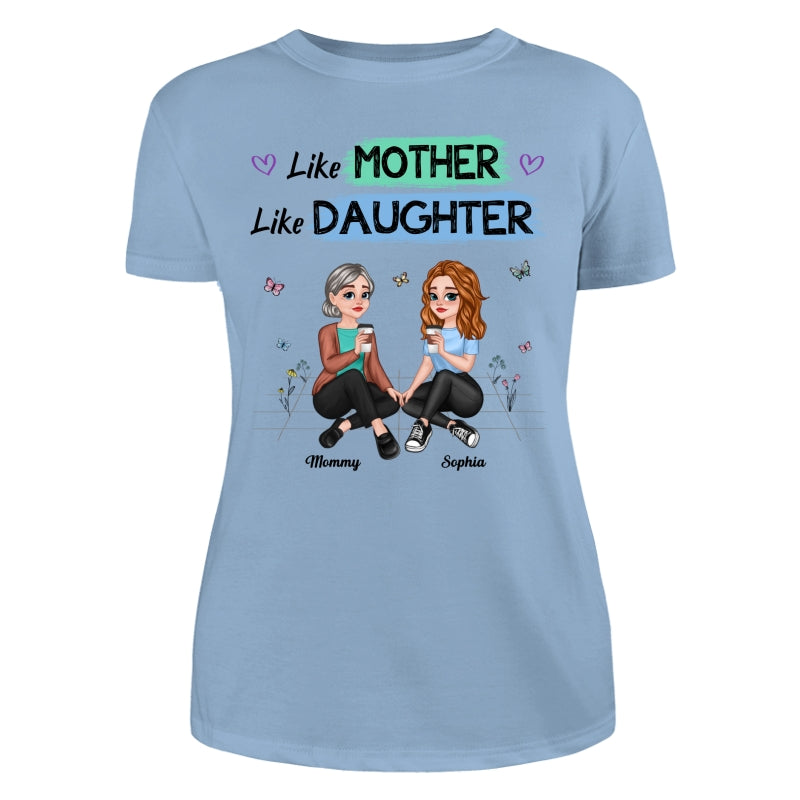 Like Mother Like Daughter Pretty Cartoon Mom Daughter Sitting Personalized Shirt