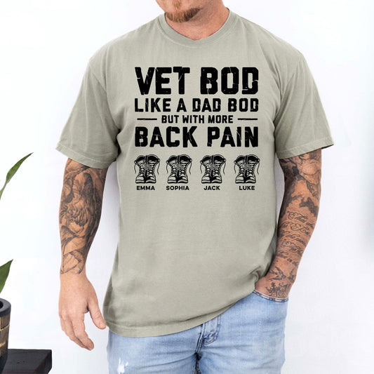 Father's Day Gifts, Veteran Dad Vet Bod Like A Dad Bod But With More Back Pain - Personalized Comfort Tee
