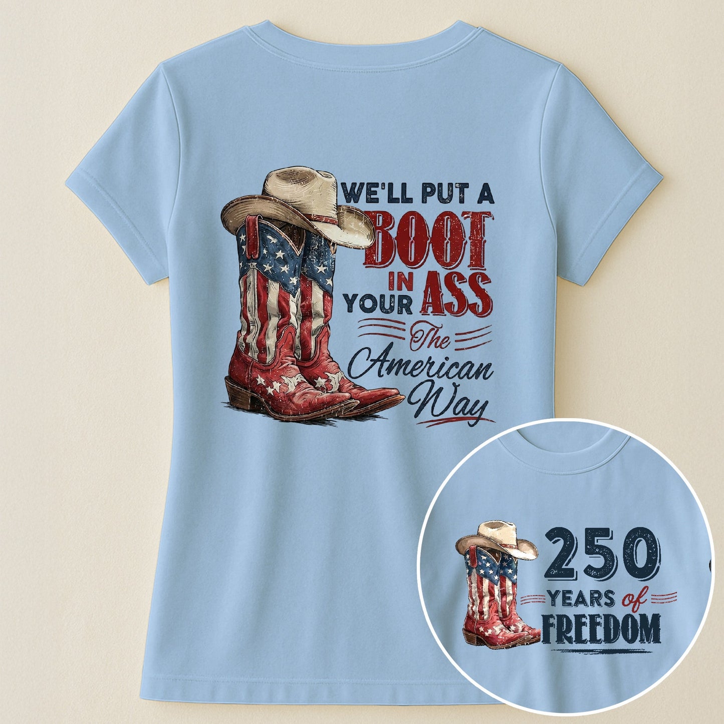 We'll Put A Boot In Your Ass The American Way - Shirt